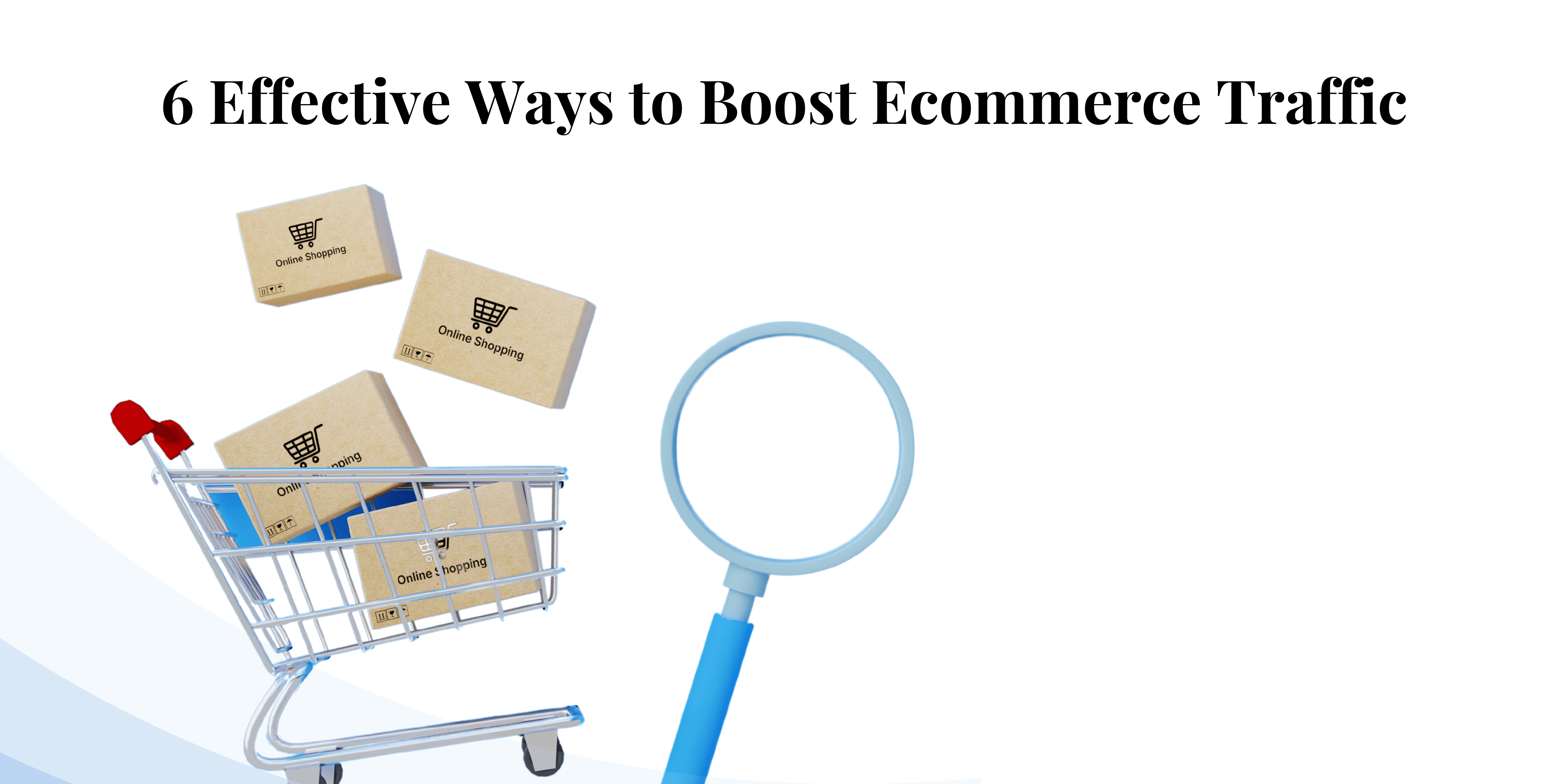 Effectiv ways to boost Ecommerce Traffic