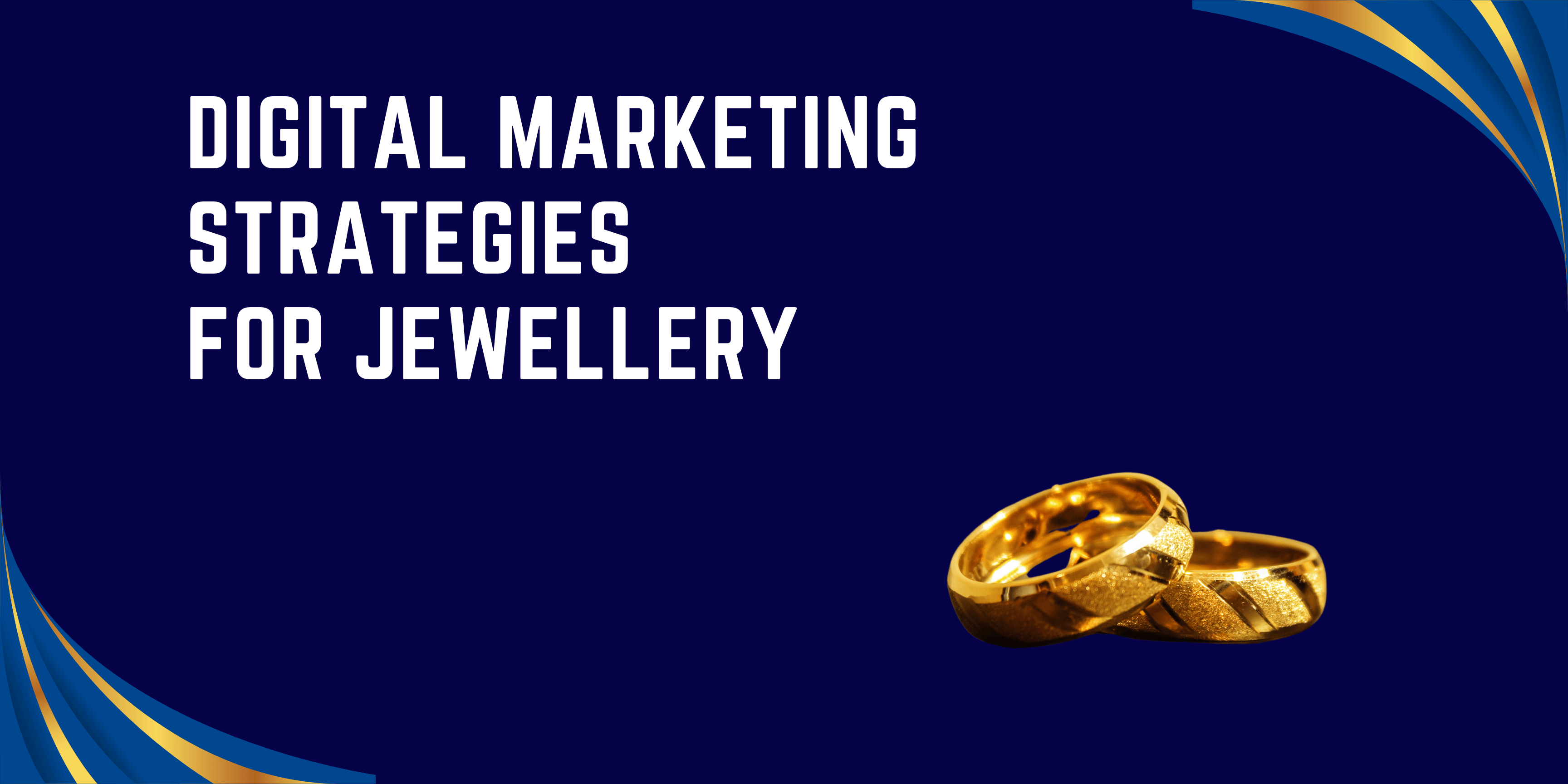 Digital Marketing for Jewellery Stores
